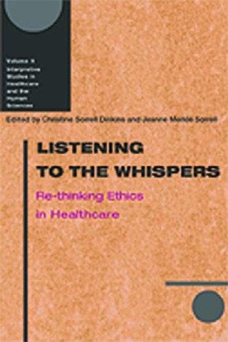 Book Listening to the Whispers: Re-thinking Ethics in Healthcare (Interpretive Studies in Healthcare and the Human Sciences) free