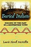 Book Buried Indians: Digging Up the Past in a Midwestern Town (Wisconsin Land and Life) free