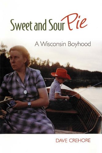 Book Sweet and Sour Pie: A Wisconsin Boyhood free