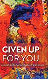 Book Given Up for You: A Memoir of Love, Belonging, and Belief (Living Out: Gay and Lesbian Autobiog) free