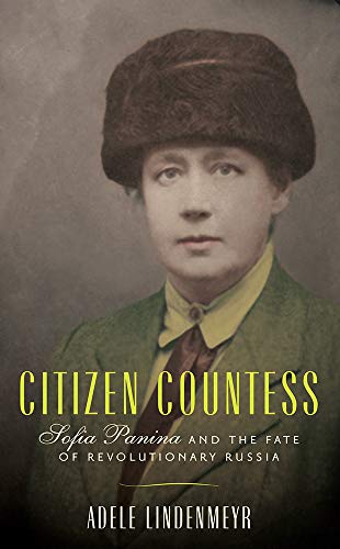 Book Citizen Countess: Sofia Panina and the Fate of Revolutionary Russia free