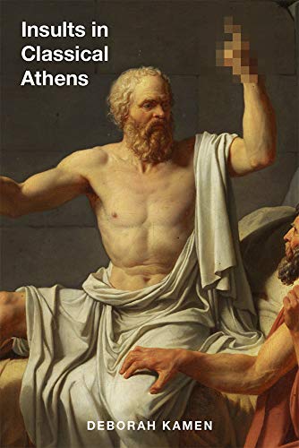 Book Insults in Classical Athens (Wisconsin Studies in Classics) free