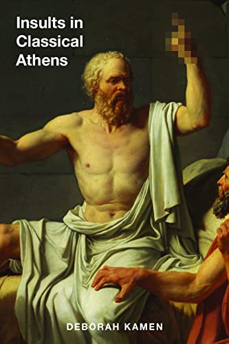 Book Insults in Classical Athens (Wisconsin Studies in Classics) free