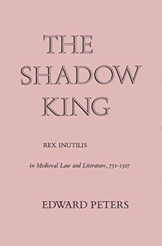 Book The shadow king;: Rex inutilis in medieval law and literature, 751-1327, free