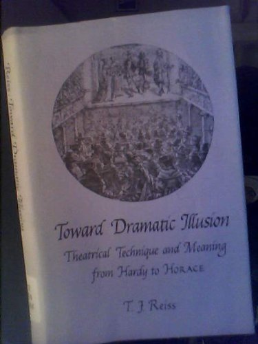 Book Toward dramatic illusion: theatrical technique and meaning from Hardy to Horace, (Yale Romanic studies, 2d ser) free