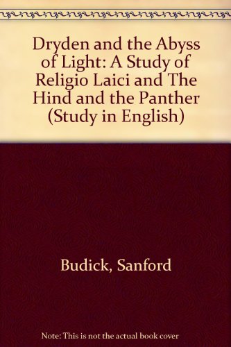 Book Dryden and the abyss of light;: A study of Religio laici and The hind and the panther (Yale studies in English) free