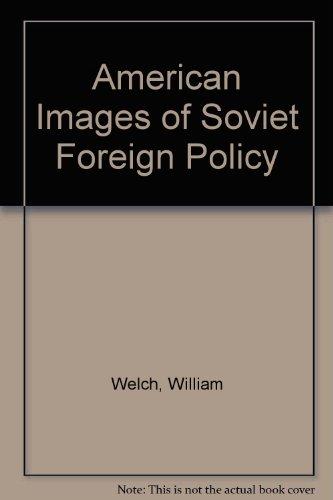 Book American images of Soviet foreign policy;: An inquiry into recent appraisals from the academic community free