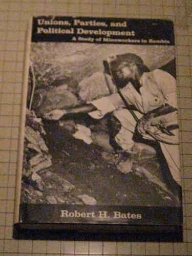 Book Unions, Parties and Political Development: A Study of Mineworkers in Zambia free