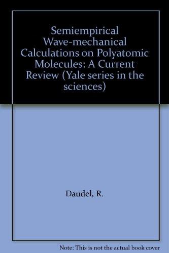 Book Semiempirical Wave-mechanical Calculations On Polyatomic Molecules;: A Current Review, (yale Series In The Sciences) free