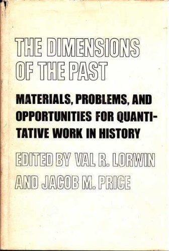 Book The Dimensions of the Past: Materials, Problems, and Opportunities for Quantitative Work in History. free