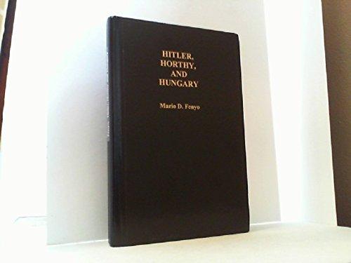 Book Hitler, Horthy, and Hungary;: German-Hungarian relations, 1941-1944, (Yale Russian and East European studies) free