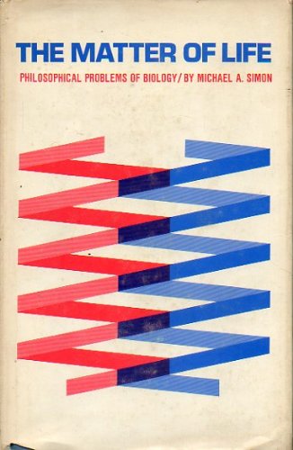 Book The Matter of Life: Philosophical Problems of Biology free