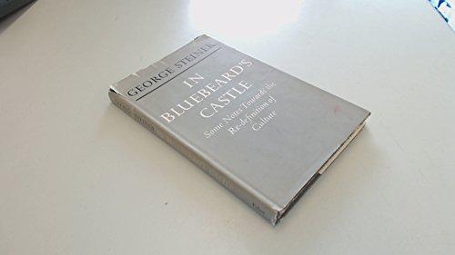 Book In Bluebeard's castle;: Some notes towards the redefinition of culture (The T. S. Eliot memorial lectures) free