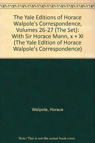 Book The Yale Editions Of Horace Walpole's Correspondence, Volumes 26-27 (the Set): With Sir Horace Mann, X + Xi (the Yale Edition Of Horace Walpole's Correspondence) free
