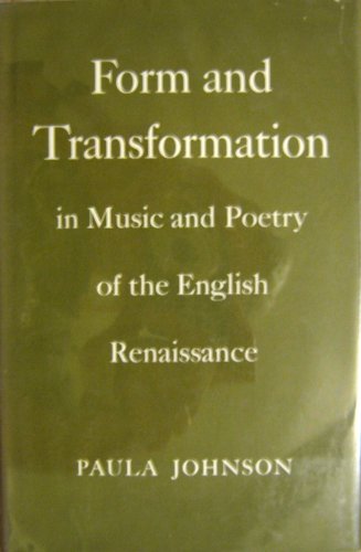 Book Form and transformation in music and poetry of the English Renaissance (Yale studies in English) free