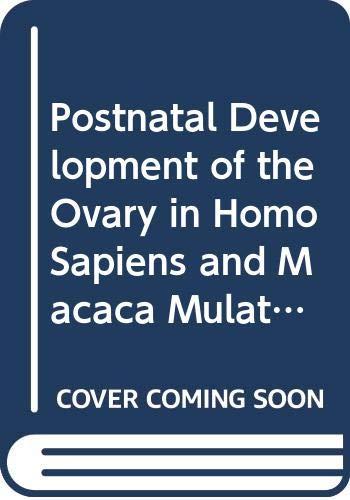 Book Postnatal Development Of The Ovary In Homo Sapiens And Macaca Mulatta, And Induction Of Ovulation In The Macaque free