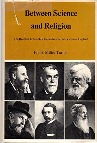 Book Between science and religion;: The reaction to scientific naturalism in late Victorian England (Yale historical publications, miscellany) free