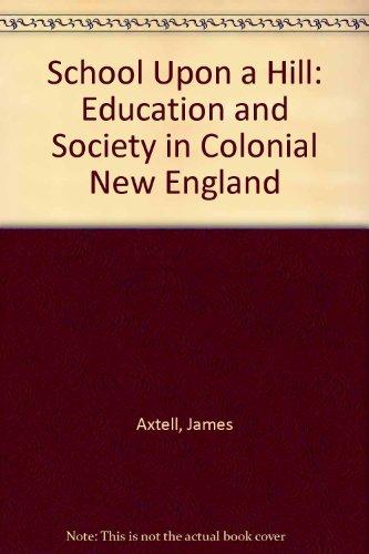 Book The school upon a hill: Education and society in colonial New England free