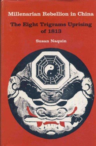 Book Millenarian rebellion in China: The Eight Trigrams uprising of 1813 (Yale historical publications : Miscellany) free