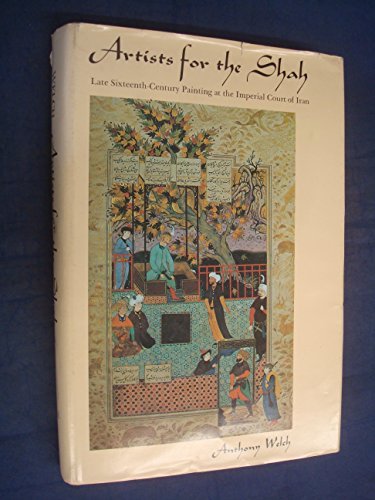 Book Artists for the Shah: Late sixteenth-century painting at the Imperial Court of Iran free