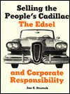 Book Selling the People's Cadillac: The Edsel and Corporate Responsibility free