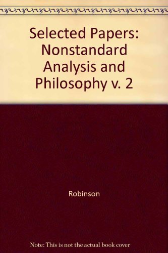 Book Selected Papers Of Abraham Robinson - Volume 2 - Nonstandard Analysis And Philosophy free