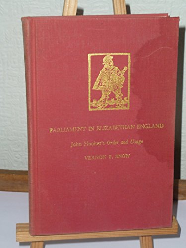 Book Parliament in Elizabethan England: John Hooker's Order and Usage free