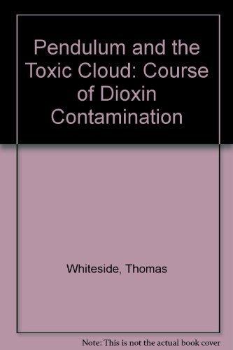 Book The Pendulum and the Toxic Cloud: The Course of Dioxin Contamination (Yale FastBack) free