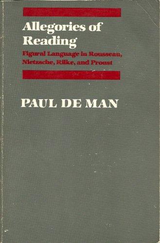 Book Allegories of Reading: Figural Language in Rousseau, Nietzsche, Rilke, and Proust free