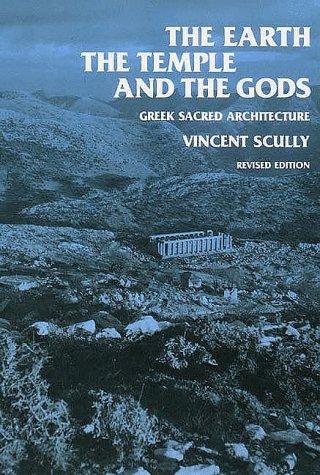 Book The Earth, the Temple, and the Gods: Greek Sacred Architecture, Revised Edition free