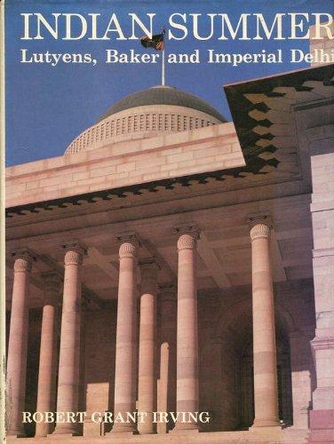 Book Indian Summer: Lutyens, Baker and Imperial Delhi free