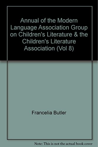 Book Annual of the Modern Language Association Group on Children's Literature & the Children's Literature Association (Vol 8) free