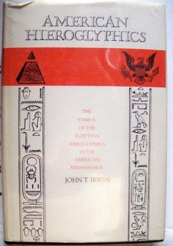 Book American Hieroglyphics: The Symbol of the Egyptian Hieroglyphics in the American Renaissance free