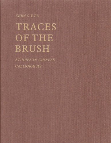 Book Traces of the brush: Studies in Chinese calligraphy free