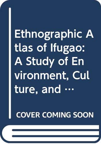Book Ethnographic Atlas of Ifugao: A Study of Environment, Culture, and Society in Northern Luzon free