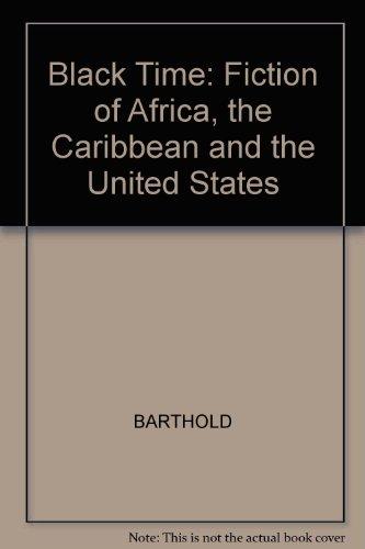 Book Black Time: Fiction of Africa, the Caribbean, and the United States free