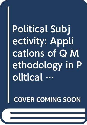 Book Political Subjectivity: Applications of Q Methodology in Political Science free