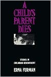 Book A Child's Parent Dies: Studies in Childhood Bereavement free