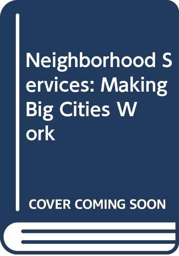 Book Neighborhood Services: Making Big Cities Work free