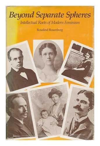 Book Beyond separate spheres: Intellectual roots of modern feminism free
