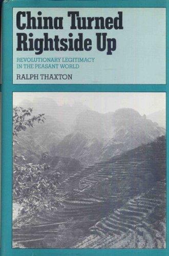 Book China Turned Rightside Up: Revolutionary Legitimacy in the Peasant World free