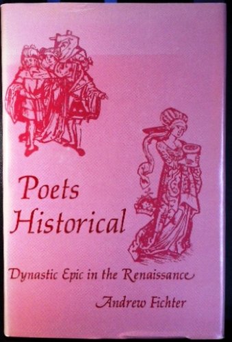 Book Poets Historical: Dynastic Epic in the Renaissance free