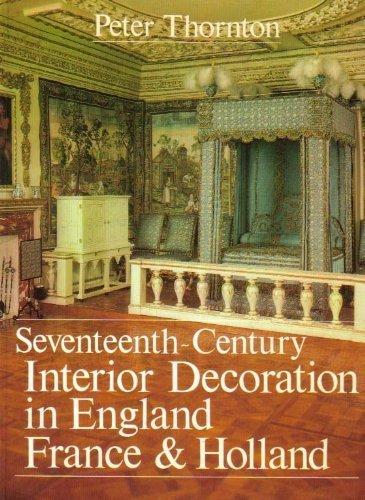Book Seventeenth-Century Interior Decoration in England, France, and Holland (Paul Mellon Centre for Studies in Britis) free