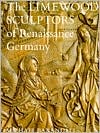 Book The Limewood Sculptors of Renaissance Germany free