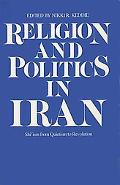 Book Religion and Politics in Iran: Shi`ism from Quietism to Revolution free
