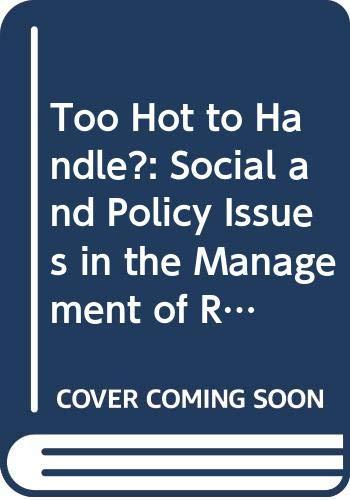 Book Too Hot to Handle?: Social and Policy Issues in the Management of Radioactive Wastes free