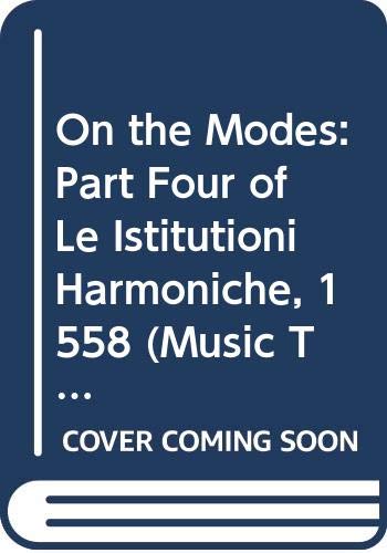 Book On the Modes: Part Four of Le Istitutioni Harmoniche, 1558 (Music Theory Translation Series) (English and Italian Edition) free