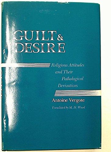 Book Guilt and Desire: Religious Attitudes and Their Pathological Derivatives (English and French Edition) free