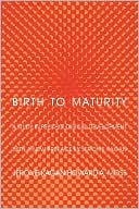 Book Birth to Maturity: A Study in Psychological Development free