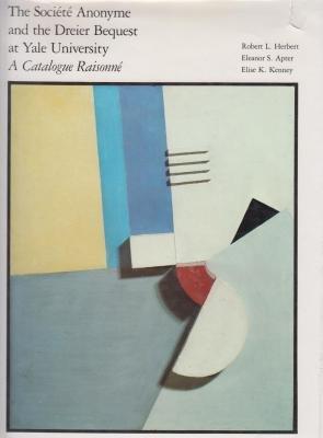 Book The Societe Anonyme and the Dreier Bequest at Yale University: A Catalogue Raisonne free